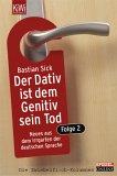 Bastian Sick: Der Dativ ist dem Genitiv sein Tod 2