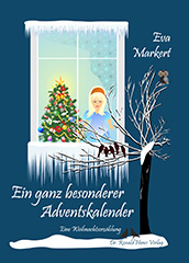 Eva Markert: Ein ganz besonderer Adventskalender. Eine Weihnachtserzhlung