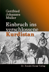 Gottfried Johannes Mller: Einbruch ins verschlossene Kurdistan