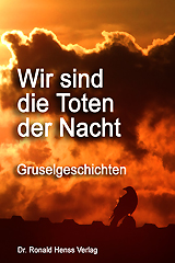 Wir sind die Toten der Nacht Gruselgeschichten