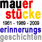 Mauerstcke Geschichten zur Erinnerung an den Mauerfall Berliner Mauer 1961 1989