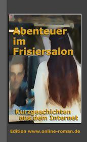Abenteuer im Frisiersalon. Kurzgeschichten aus dem Internet.   Dr. Ronald Henss Verlag, Saarbrcken;  162 Seiten; 10 Euro ISBN 3-9809336-0-1